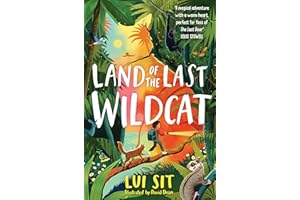 Land of the Last Wildcat: The Animal Adventure Hit of the Year - Shortlisted for the Children's Wainwright Prize!