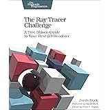 The Ray Tracer Challenge: A Test-Driven Guide to Your First 3D Renderer (Pragmatic Bookshelf)