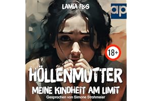 Höllenmutter: Meine Kindheit am Limit