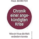 Chronik einer angekündigten Krise: Wie ein Virus die Welt verändern konnte