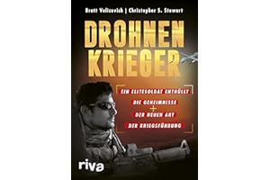 Drohnenkrieger: Ein Elitesoldat enthüllt die Geheimnisse der neuen Art der Kriegsführung