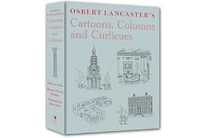 Osbert Lancaster's Cartoons, Columns and Curlicues: Including Pillar to Post, Homes Sweet Homes and Drayneflete Revealed