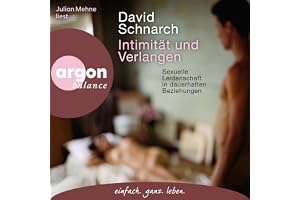 Intimität und Verlangen: Sexuelle Leidenschaft in dauerhaften Beziehungen