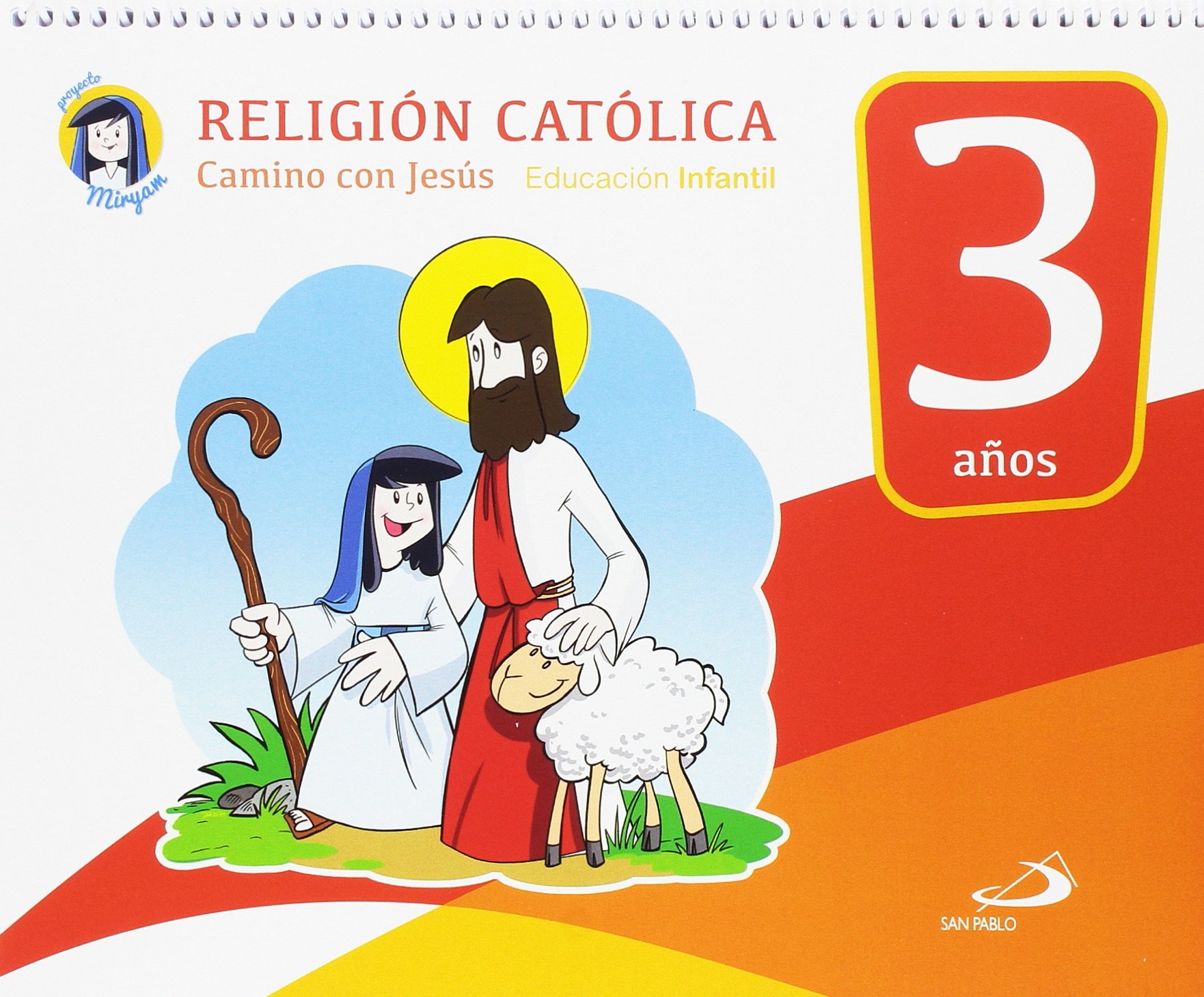 Religión católica - Educación infantil 3 años: Camino con Jesús - Libro del alumno - Proyecto Miryam