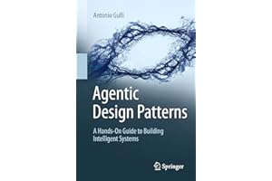 Agentic Design Patterns: A Hands-On Guide to Building Intelligent Systems