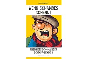 Wenn Schambes schennt: Rheinhessisch-Mainzer Schimpf-Lexikon (Abraxas)