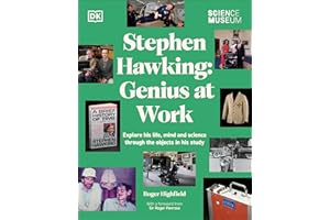 The Science Museum Stephen Hawking Genius at Work: Explore His Life, Mind and Science Through the Objects in His Study