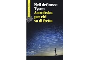 Astrofisica Per Chi Va Di Fretta (Scienza e idee)