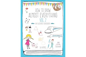 How to Draw Almost Everything Volume 2: An Illustrated Sourcebook
