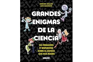 Grandes enigmas de la ciencia (Colección Grandes enigmas): 120 preguntas y respuestas sobre el mundo que nos rodea (No ficción infantil)