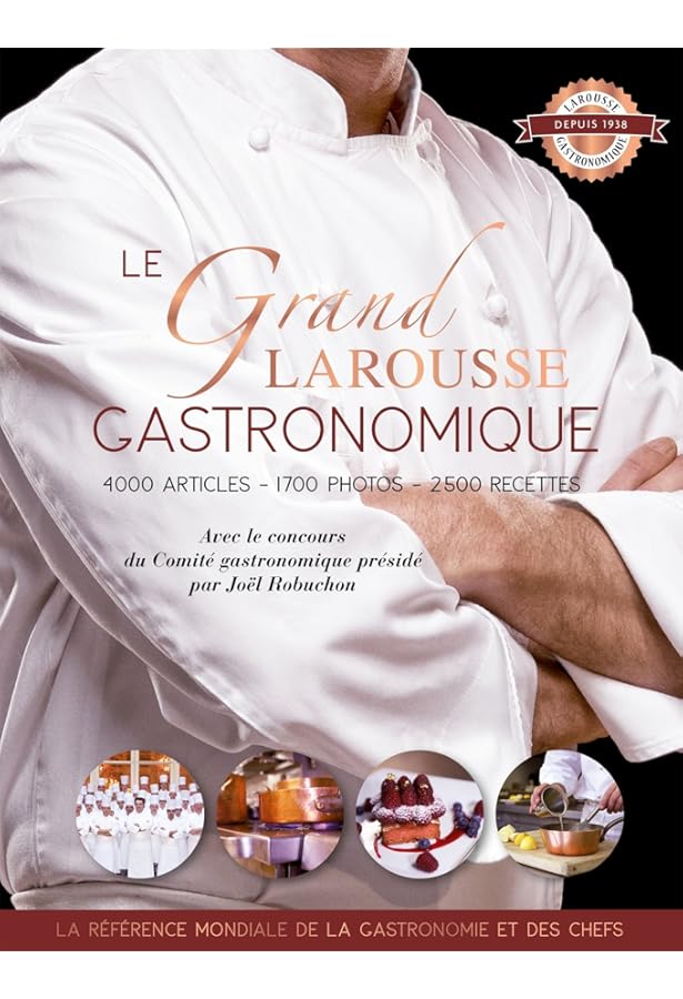 Le Grand Larousse gastronomique : Robuchon, Joël, Collectif