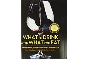What to Drink with What You Eat: The Definitive Guide to Pairing Food with Wine, Beer, Spirits, Coffee, Tea - Even Water - Based on Expert Advice from America's Best Sommeliers