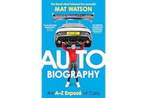 Auto Biography: The Ultimate Car Book from the Expert Motoring Journalist