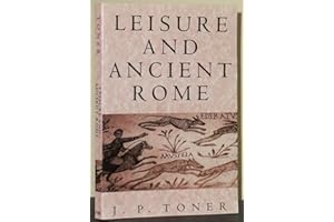 Leisure and Ancient Rome: Old Images, New Visions