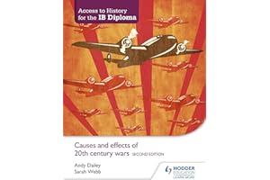 Access to History for the IB Diploma: Causes and effects of 20th-century wars Second Edition