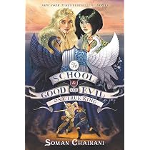 The School for Good and Evil #6: One True King : Chainani, Soman