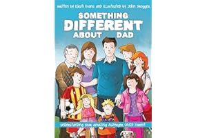 Something Different About Dad: How to Live with Your Amazing Asperger Parent