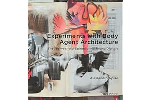 Experiments with Body Agent Architecture: The 586-Year-Old Spiritello in Il Regno Digitale (Design Research in Architecture)