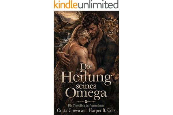 Die Heilung seines Omega (Die Chroniken der Verstoßenen 3)