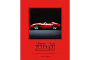 A Dream in Red - Ferrari by Maggi & Maggi: A photographic journey through the finest cars ever made