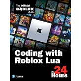 Coding with Roblox Lua in 24 Hours: The Official Roblox Guide