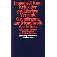 Werkausgabe in 12 Bänden: VII: Kritik der praktischen Vernunft. Grundlegung zur Metaphysik der Sitten (suhrkamp taschenbuch w