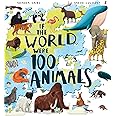 If the World Were 100 Animals: Imagine the planet's animal population as 100 creatures: find out what they are, and where and how they live in this insightful and inspiring illustrated book