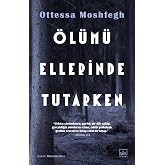 &Ouml;l&uuml;m&uuml; Ellerinde Tutarken