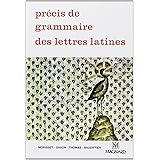 Précis de grammaire des lettres latines, seconde, 1re, terminale
