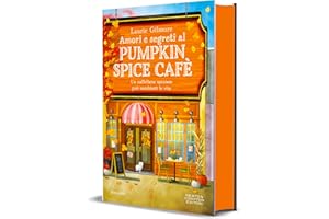 Amori e segreti al Pumpkin Spice Cafè - Il romanzo più atteso dell’anno