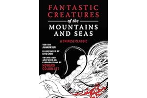 Fantastic Creatures of the Mountains and Seas: A Chinese Classic