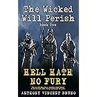 Hell Hath No Fury: The Wicked Will Perish ( 2 ) (English Edition)