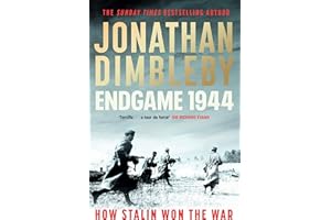 Endgame 1944: How Stalin Won The War. The Sunday Times bestselling WW2 book about the year that sealed the Nazis' fate
