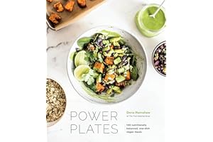 Power Plates: 100 Nutritionally Balanced, One-Dish Vegan Meals [A Cookbook]