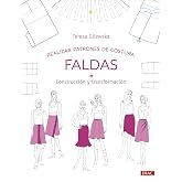 Realizar patrones de costura. Faldas: Construcci&oacute;n y transformaci&oacute;n: 10 (Dise&ntilde;o de moda)