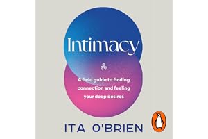 Intimacy: A field guide to finding connection and feeling your deep desires – with foreword from Gillian Anderson