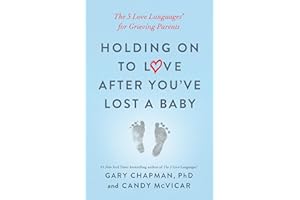 Holding on to Love After You've Lost a Baby: The 5 Love Languages for Grieving Parents