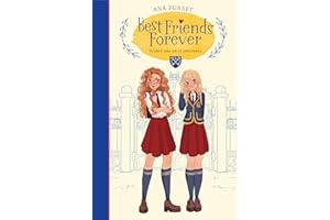 Best Friends Forever: Primer año en el internado / Best Friends Forever: First Year at Boarding School
