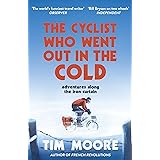 The Cyclist Who Went Out in the Cold: Adventures Along the Iron Curtain Trail