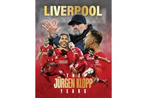 Liverpool - The Jurgen Klopp Years: The Jürgen Klopp Years