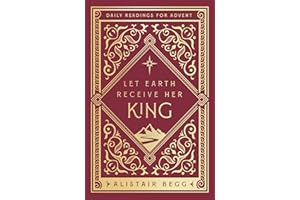 Let Earth Receive Her King: Daily Readings for Advent