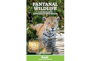 Bradt Pantanal Wildlife (Travel Guide): A Visitor's Guide to South America's Great Wetland