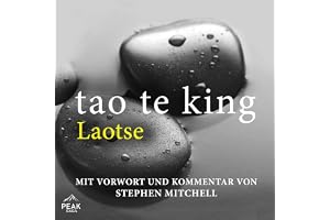 Tao Te King: Eine zeitgemäße Version für westliche Hörer