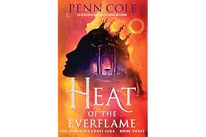 Heat of the Everflame: The spectacular third book in Penn Cole's thrilling and immersive romantasy series