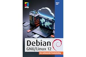Debian GNU/Linux 12: Der umfassende Praxiseinstieg (mitp Professional)