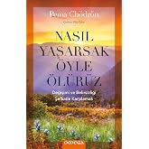 Nasıl Yaşarsak &Ouml;yle &Ouml;l&uuml;r&uuml;z
