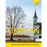 Enjoy German: Improve your fluency and communicate with ease