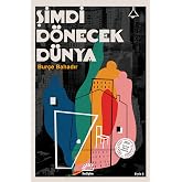 Şimdi D&ouml;necek D&uuml;nya