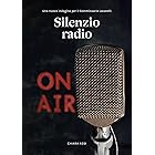 Silenzio Radio: Una nuova indagine per il Commissario Locatelli (Il Commissario e la Dottoressa Vol. 4)
