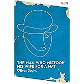 The Man Who Mistook His Wife for a Hat: Oliver Sacks: 7 (Picador Collection, 7)